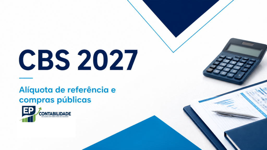 CBS 2027: alíquota de referência e compras públicas, com calculadora, documentos e logo oficial da EP Contabilidade.